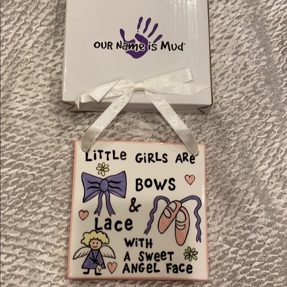 Our Name is Mud Little Girls Plaque